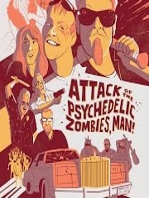 Attack of the Psychedelic Zombies, Man! poszter