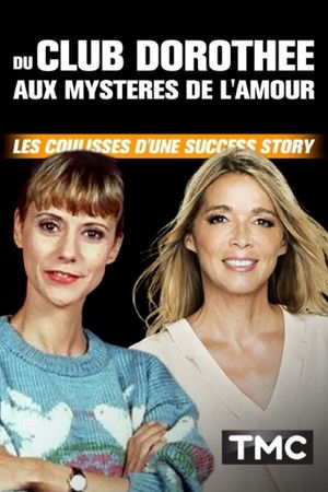 Du Club Dorothée aux Mystères de l'amour : Les coulisses d'une success story poszter