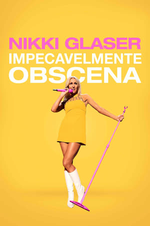 Nikki Glaser: Good Clean Filth poszter