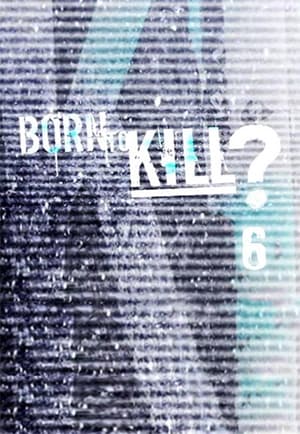 Born to Kill?