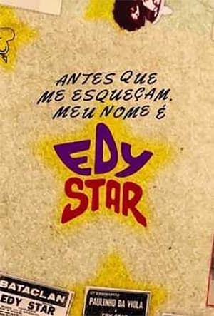 Antes que Me Esqueçam, Meu Nome É Edy Star poszter