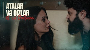 Atalar və Qızlar 1. évad Ep.18 18. epizód