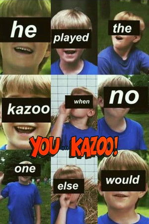 You on Kazoo! poszter