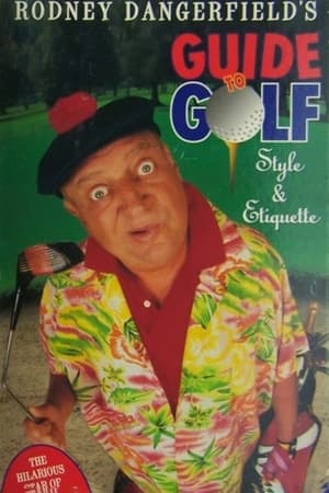 Rodney Dangerfield's Guide to Golf Style and Etiquette poszter