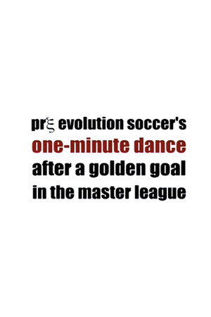 Pre Evolution Soccer's One-Minute Dance After a Golden Goal in the Master League poszter