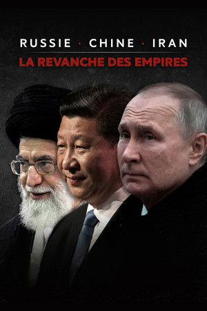 Russie, Chine, Iran : La revanche des empires poszter