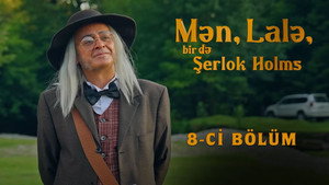 Mən, Lalə, bir də Şerlok Holms 1. évad Ep.8 8. epizód