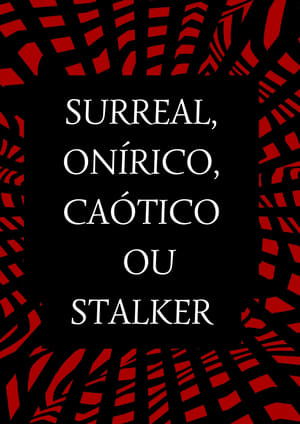 Surreal, Onírico, Caótico