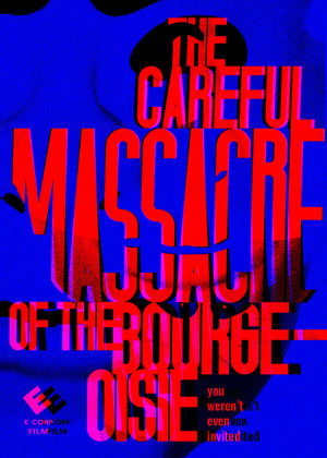 The Careful Massacre of the Bourgeoisie