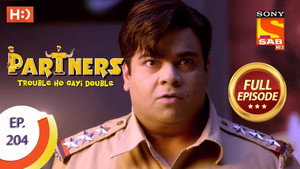 Partners - Trouble Ho Gayi Double Season 1 Ep.204 204. epizód