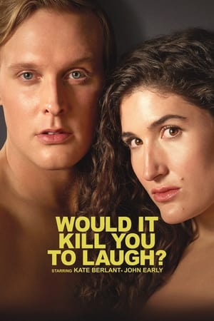 Would It Kill You to Laugh? Starring Kate Berlant + John Early poszter