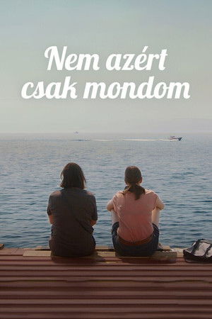 Nem azért, csak mondom