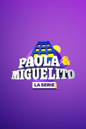 Paola y Miguelito, la serie