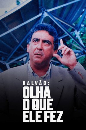 Galvão: Olha o Que Ele Fez poszter