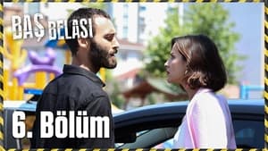 Baş Belası 1. évad Ep.6 6. epizód