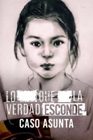 Lo que la verdad esconde: Caso Asunta poszter