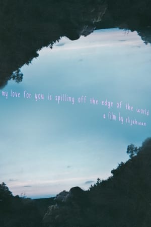 my love for you is spilling off the edge of the world, my hate is burning up inside, and everything in between will be lost to time poszter