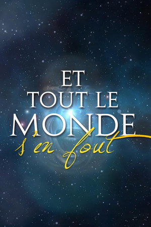 Et tout le monde s'en fout