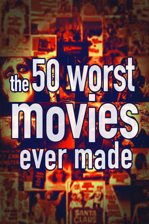 The 50 Worst Movies Ever Made poszter