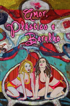 Amor, Plástico e Barulho poszter