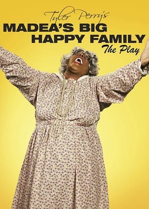 Tyler Perry's Madea's Big Happy Family - The Play