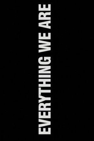 Everything We Are poszter