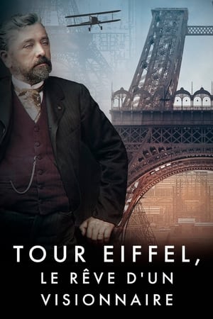 Tour Eiffel, le rêve d'un visionnaire