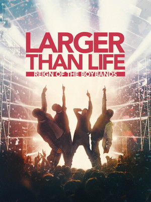 Larger than Life: Reign of the Boybands poszter