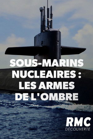 Sous-marins nucléaires  : Les Armes de l'ombre poszter