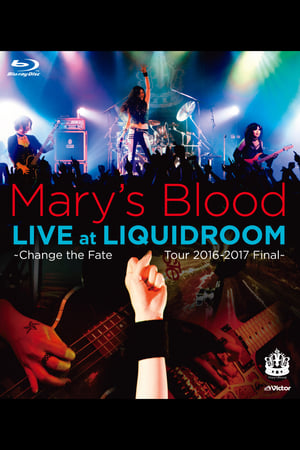 Mary's Blood LIVE at LIQUIDROOM ~Change the Fate Tour 2016-2017 Final~ poszter