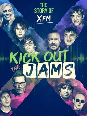 Kick Out the Jams: The Story of XFM poszter