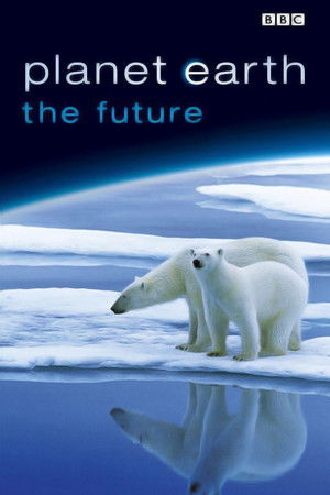 Planet Earth: The Future poszter