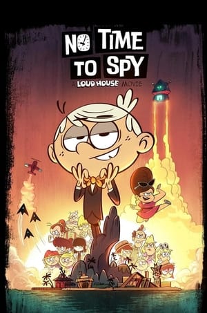 No Time to Spy: A Loud House Movie poszter