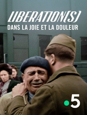 Libération(s), dans la joie et la douleur poszter