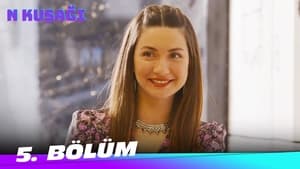 N Kuşağı 1. évad Ep.5 5. epizód