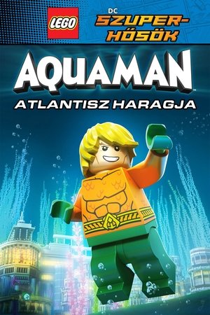 LEGO DC Szuperhősök: Aquaman – Atlantisz haragja