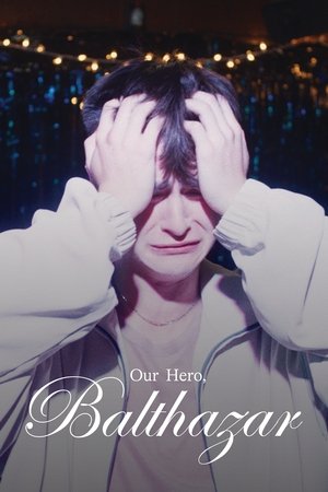 Our Hero, Balthazar