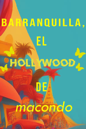 Barranquilla, El Hollywood de Macondo poszter