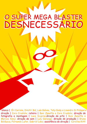 O Super Mega Bláster Desnecessário