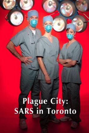 Plague City: SARS in Toronto poszter