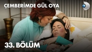 Çemberimde Gül Oya 1. évad Ep.33 33. epizód