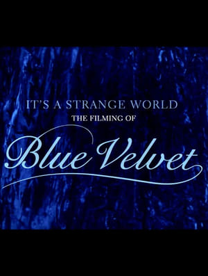 It's a Strange World: The Filming of 'Blue Velvet' poszter