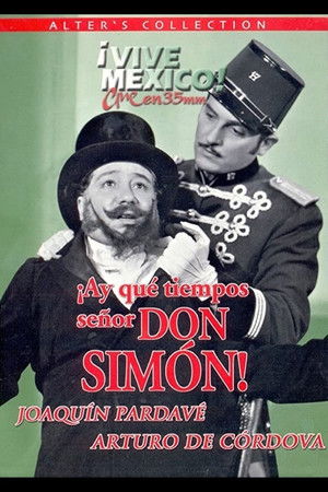 ¡Ay, qué tiempos señor don Simón! poszter