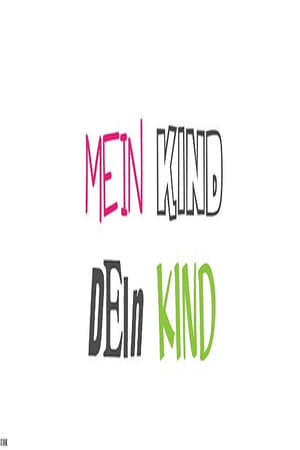 Mein Kind, dein Kind - Wie erziehst du denn?