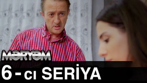 Məryəm 1. évad Ep.6 6. epizód