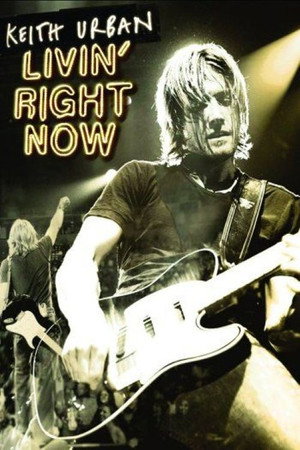 Keith Urban: Livin' Right Now poszter
