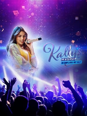 Kally's Mashup : Un Cumpleaños Muy Kally poszter