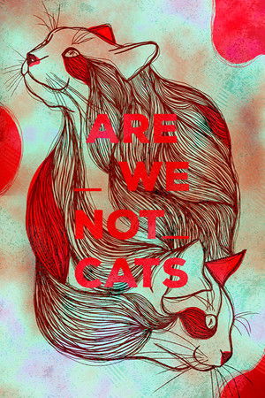 Are We Not Cats poszter