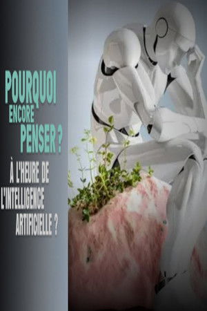 Pourquoi encore penser ? À l'heure de l'intelligence artificielle poszter