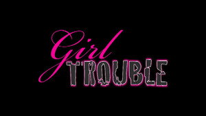 Girl Trouble háttérkép